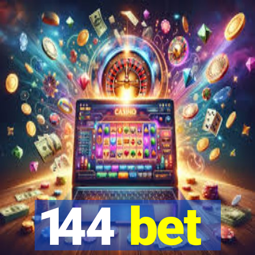 144 bet