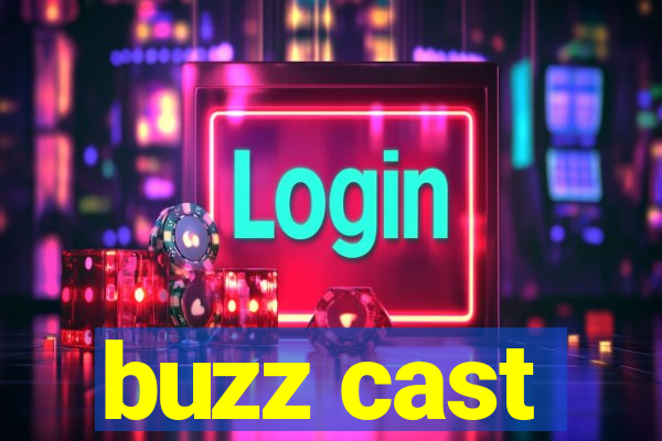 buzz cast