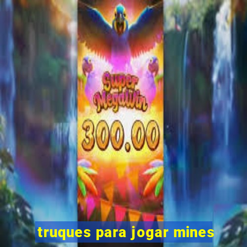 truques para jogar mines