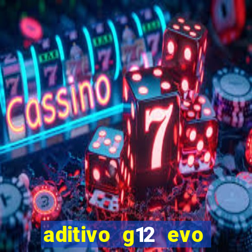 aditivo g12 evo ficha tecnica