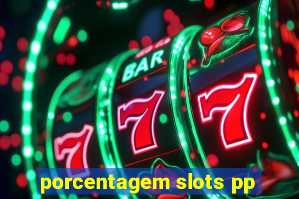 porcentagem slots pp