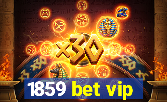 1859 bet vip