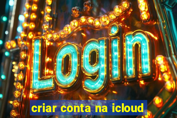 criar conta na icloud