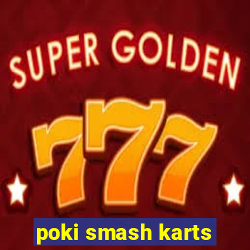 poki smash karts