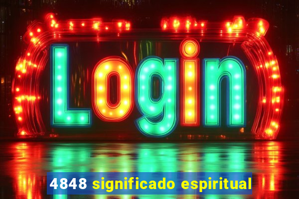 4848 significado espiritual