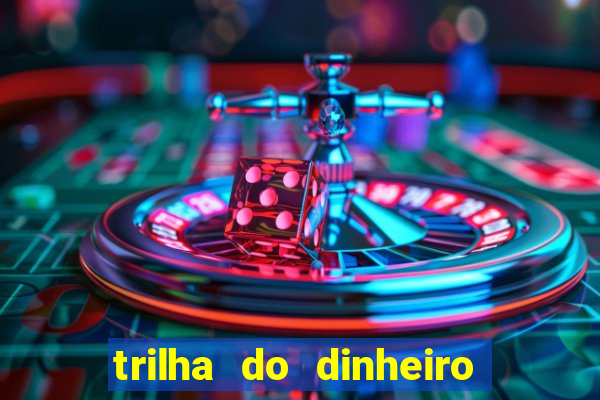 trilha do dinheiro gemeos investem