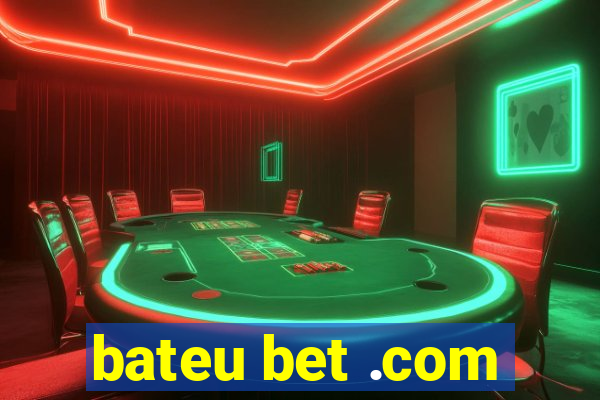 bateu bet .com