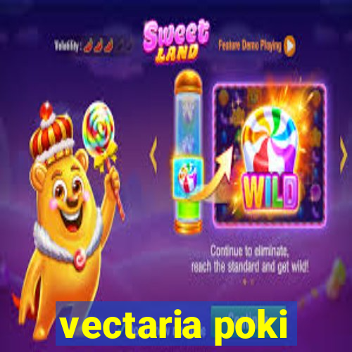 vectaria poki