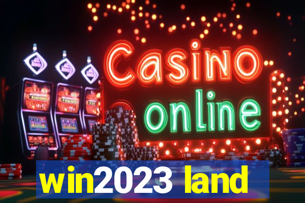 win2023 land