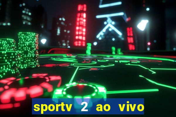 sportv 2 ao vivo mega canais