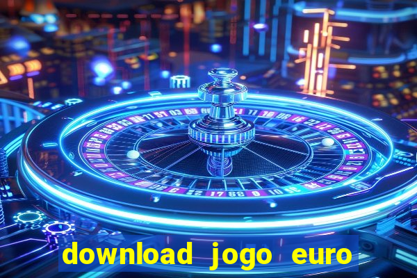 download jogo euro truck simulator 2