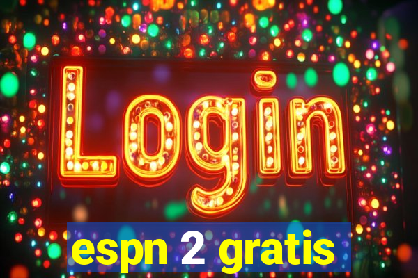 espn 2 gratis