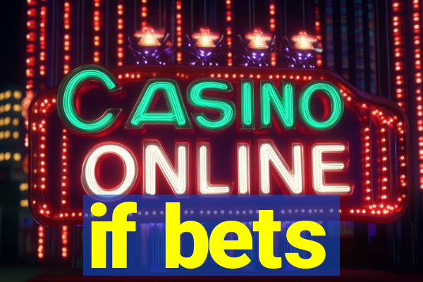 if bets