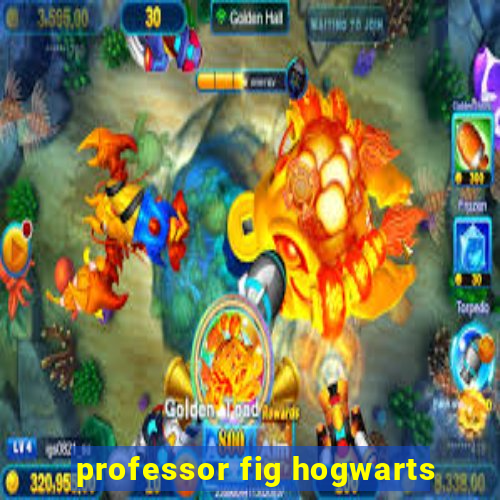 professor fig hogwarts