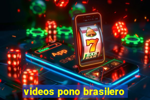 videos pono brasilero