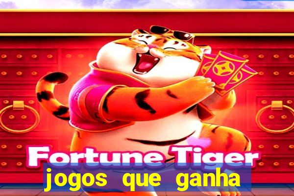 jogos que ganha dinheiro gratuito