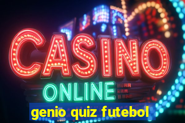 genio quiz futebol