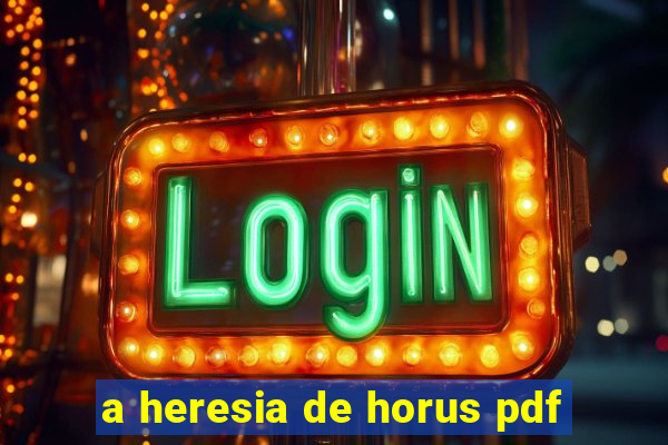 a heresia de horus pdf