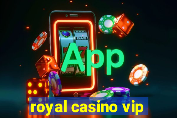 royal casino vip