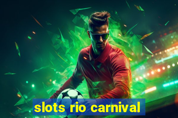 slots rio carnival