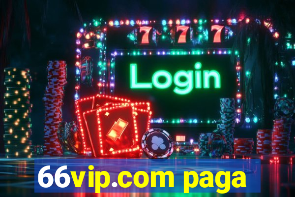 66vip.com paga