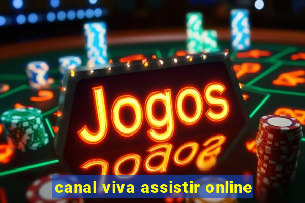 canal viva assistir online