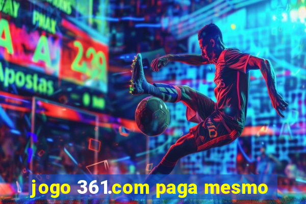 jogo 361.com paga mesmo