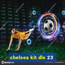 chelsea kit dls 23