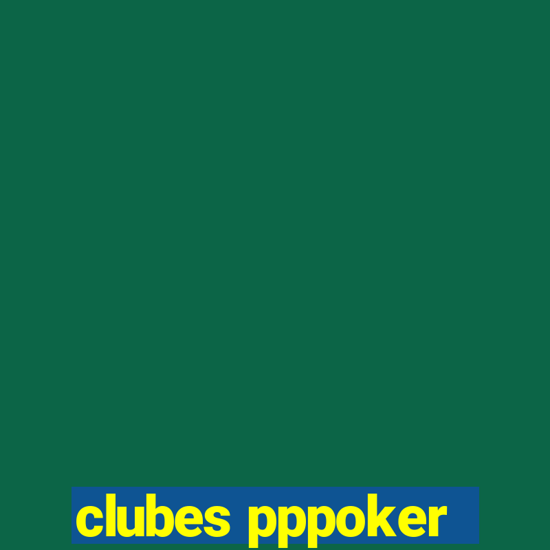 clubes pppoker