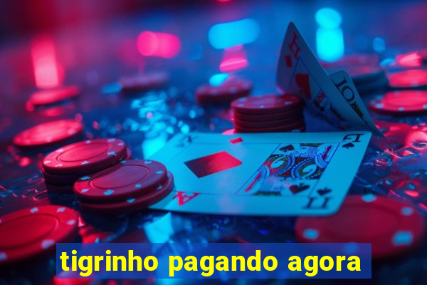 tigrinho pagando agora