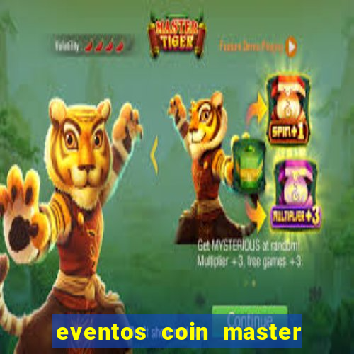 eventos coin master horário 2024