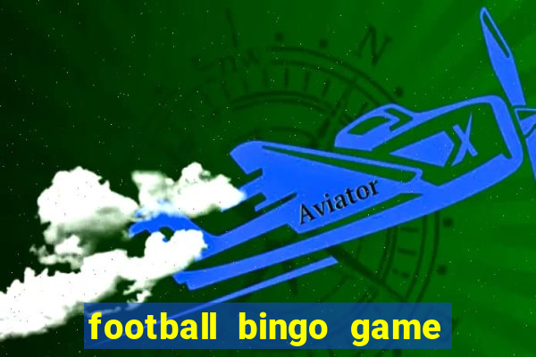 football bingo game - play now