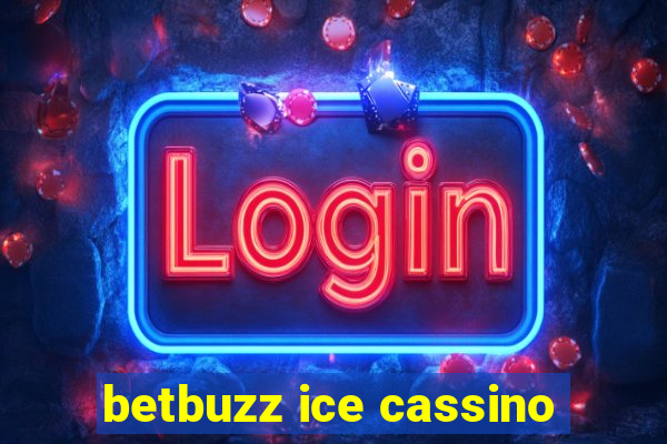 betbuzz ice cassino