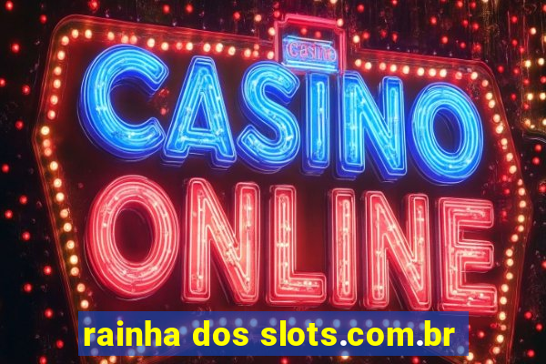 rainha dos slots.com.br