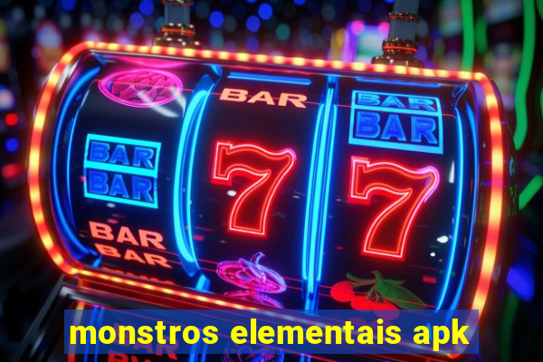 monstros elementais apk