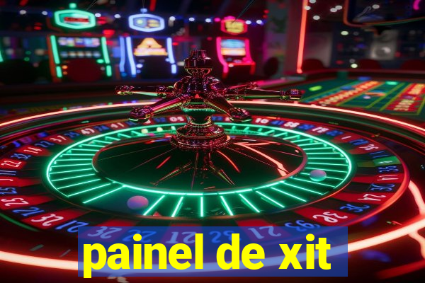 painel de xit