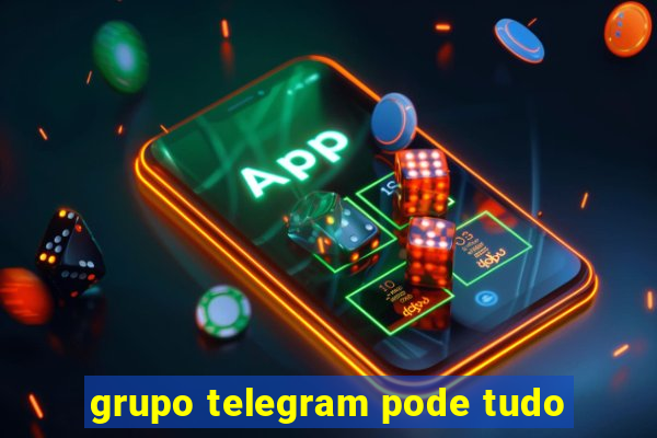 grupo telegram pode tudo