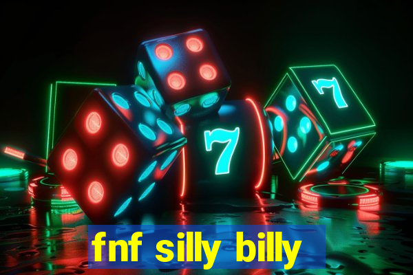 fnf silly billy