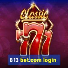 813 bet.com login