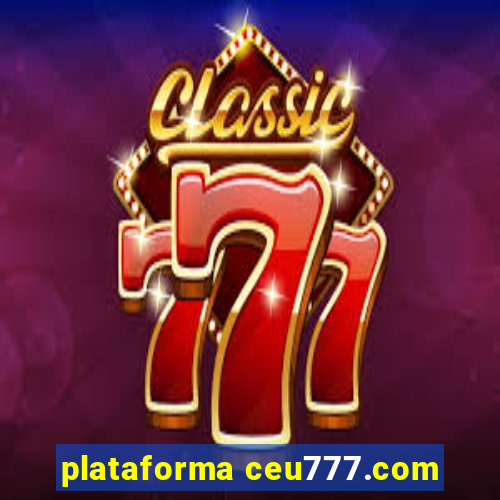 plataforma ceu777.com