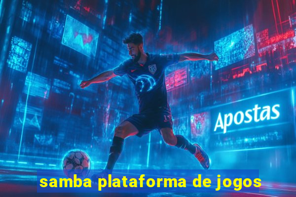 samba plataforma de jogos