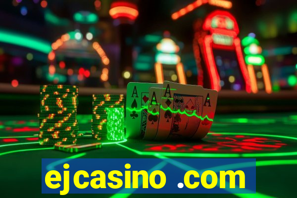 ejcasino .com