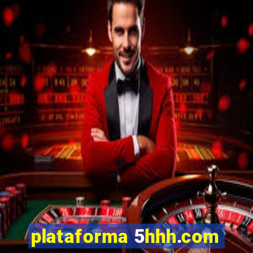 plataforma 5hhh.com