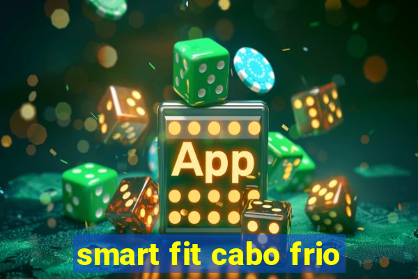 smart fit cabo frio