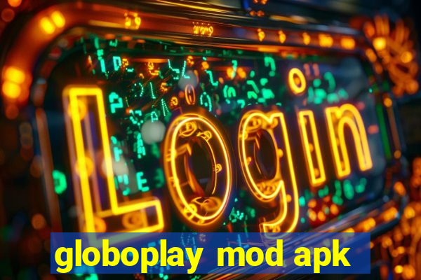 globoplay mod apk