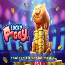 thaissa fit social media