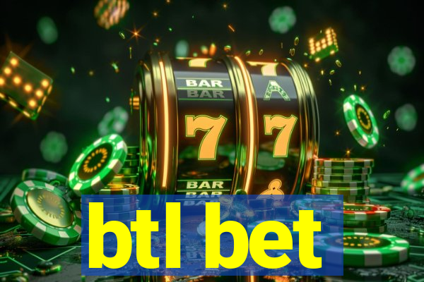 btl bet