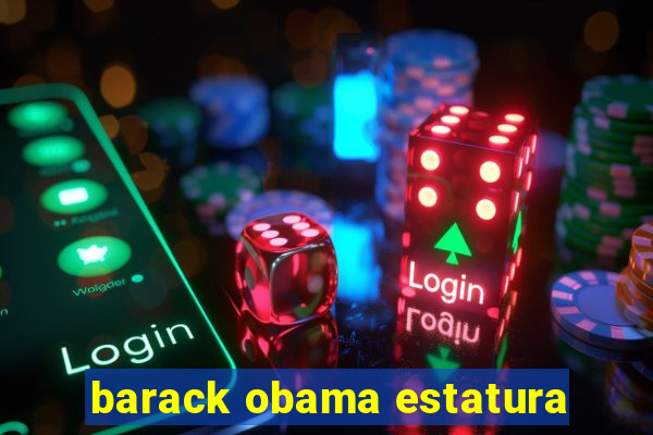 barack obama estatura