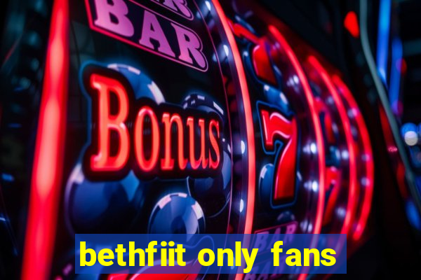 bethfiit only fans