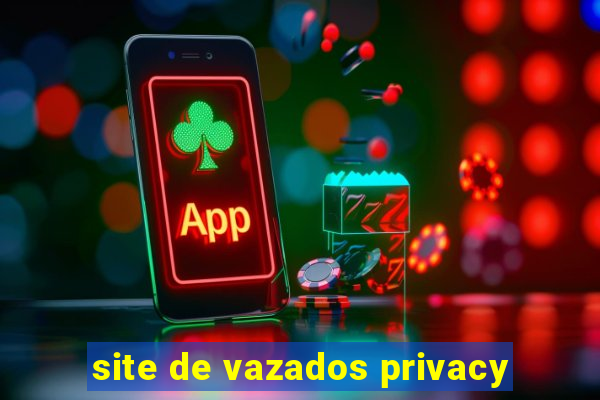 site de vazados privacy